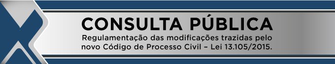 Consulta pública sobre regulamentação do novo Código de Processo Civil